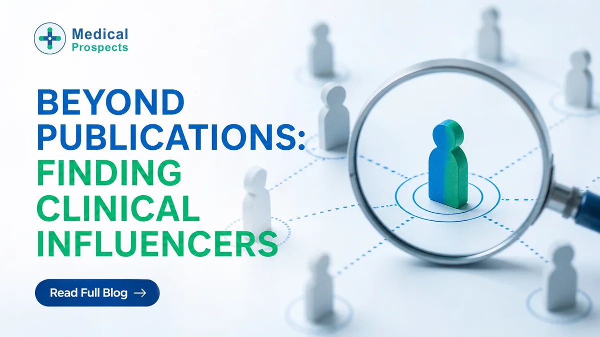 Beyond Publications: Rethinking How Pharma Identifies Clinical Influencers